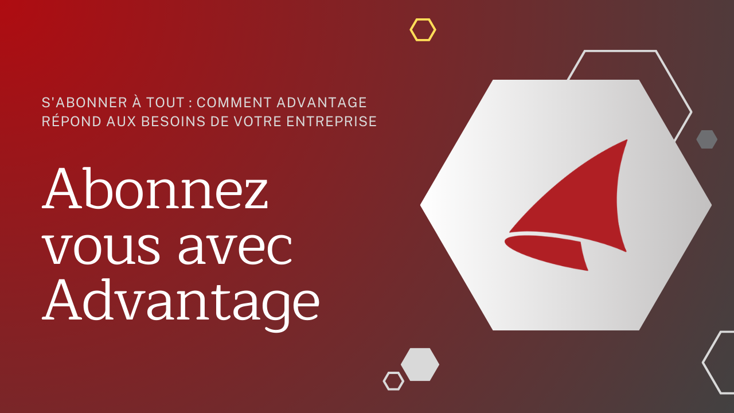 Abonnez vous avec Advantage